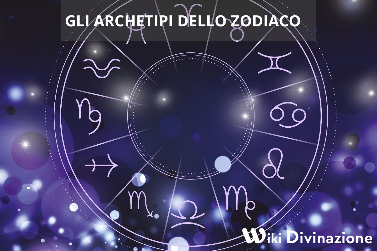 Gli Archetipi dello Zodiaco