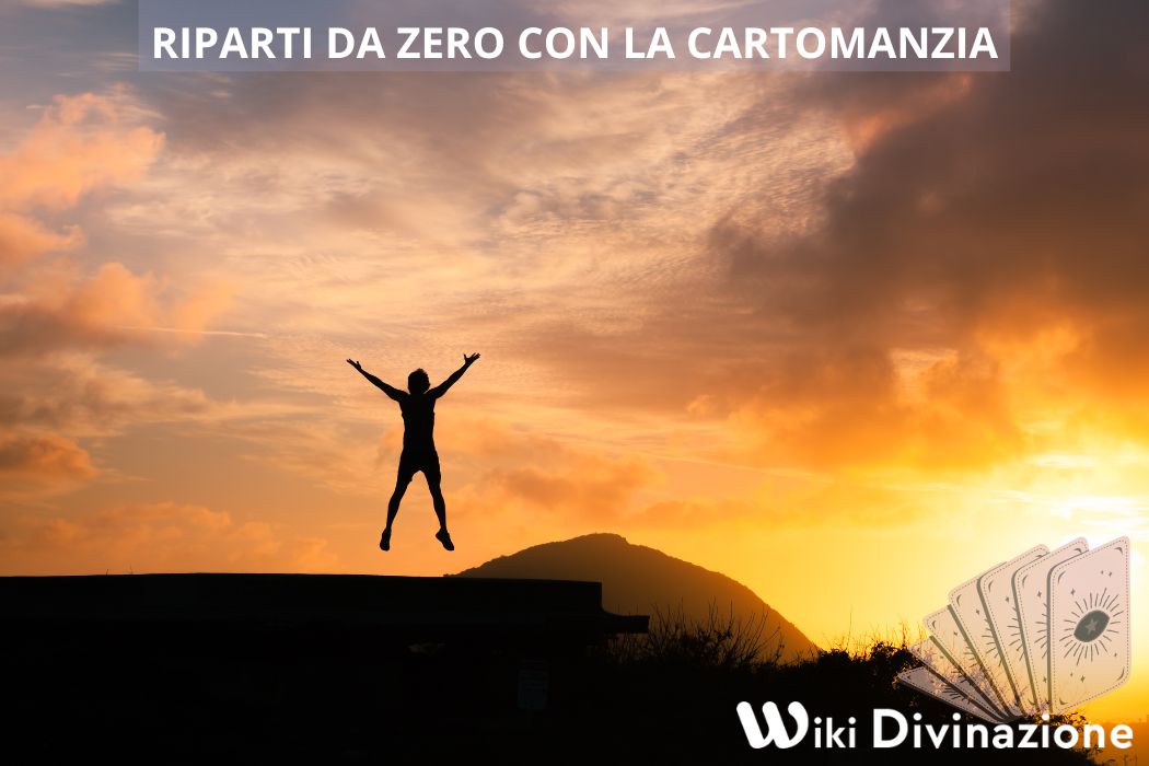 Ripartire da zero con la cartomanzia