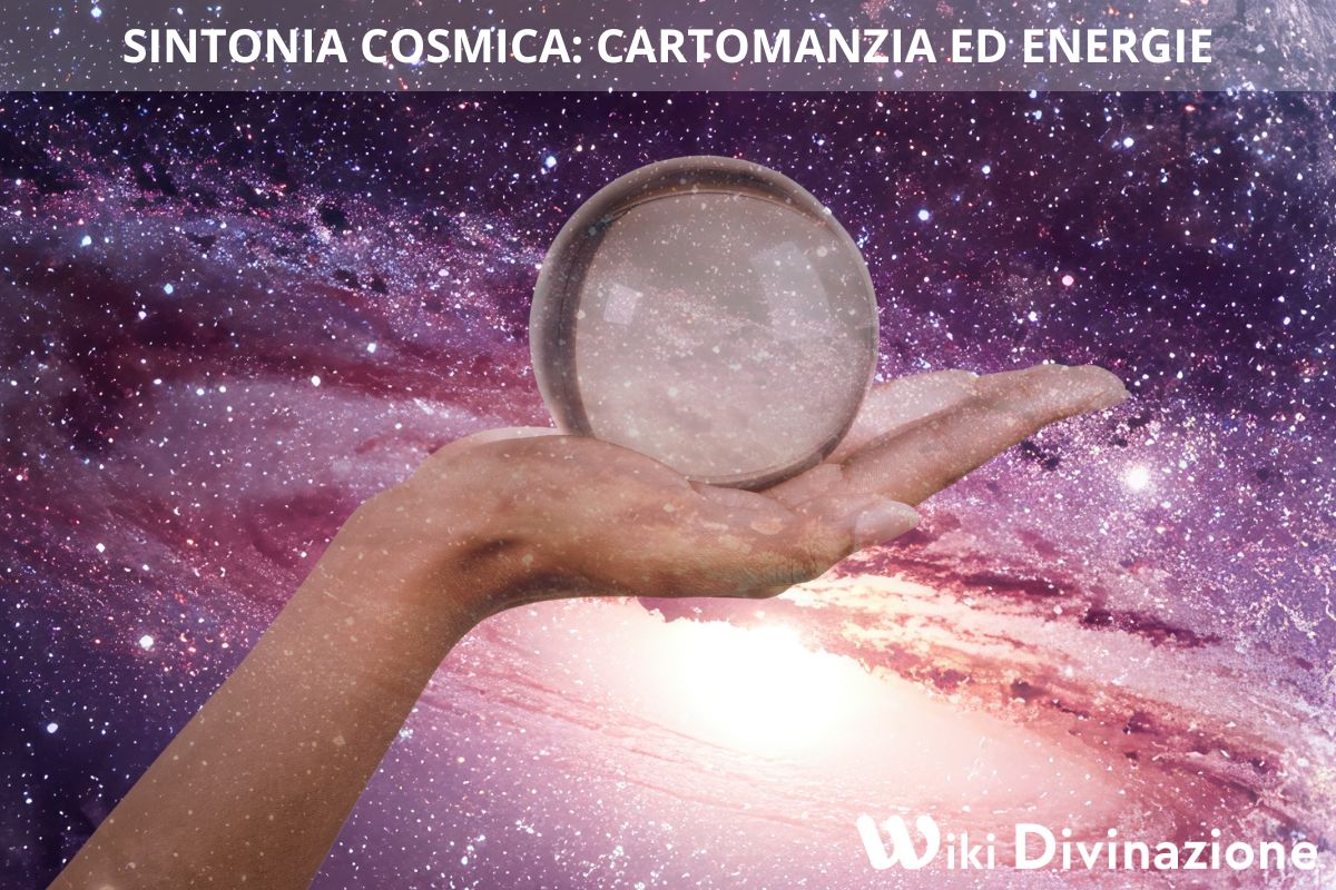 Sintonia cosmica: l’incontro tra cartomanzia ed energie